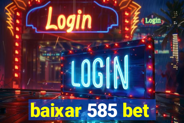 baixar 585 bet